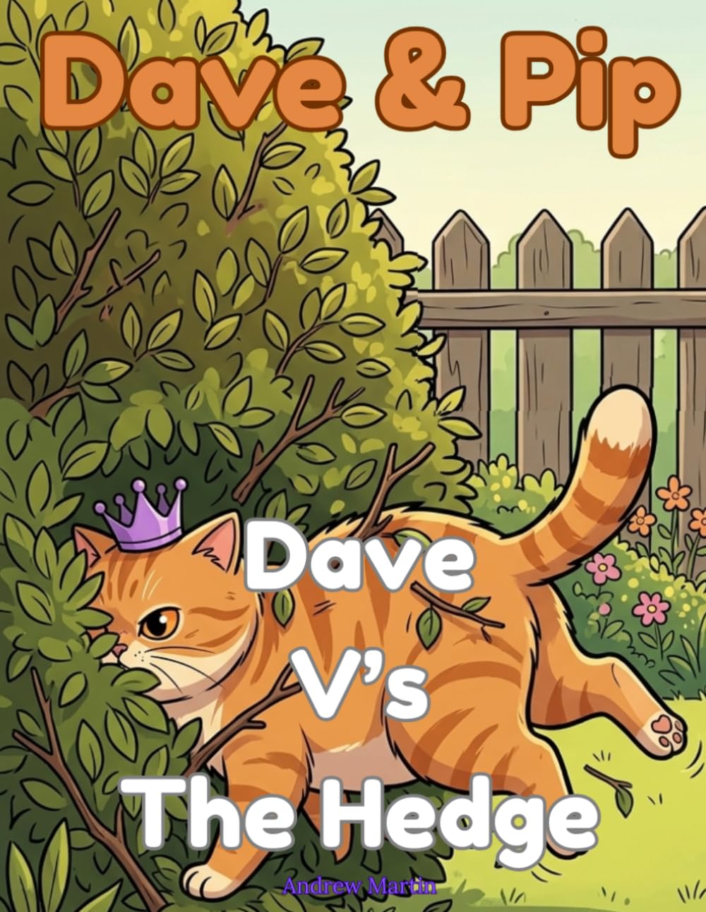 Dave & Pip: Dave vs The Hedge: A Funny Cat Story and Coloring Book for Kids Ages 5-9 (Dave & Pip: Standalone Stories)