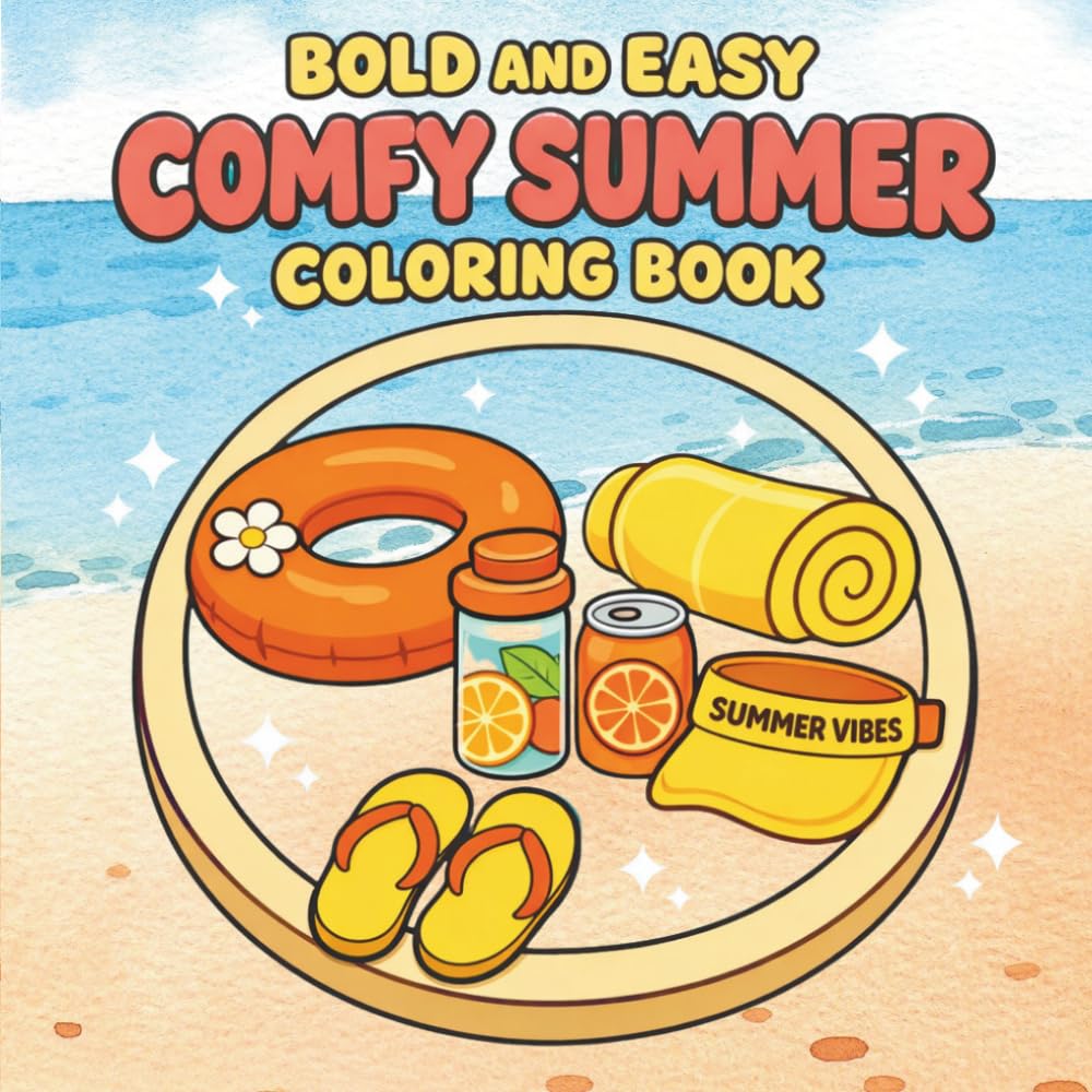 Comfy Summer: Bold & Easy Coloring Book for Adults and Teens with Cute and Cozy Animal Summer Vibes for Stress Relief and Relaxation