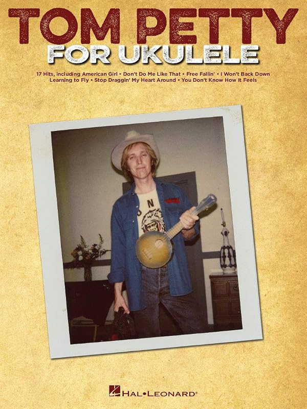 Tom Petty para Ukulele Songbook | 17 partituras de Rock Classics para Ukulele Players | Strum and Sing Arr. | Colección de ukeleles de principiantes a intermedios | Estilo de dedos esencial y patrones de rasgueo