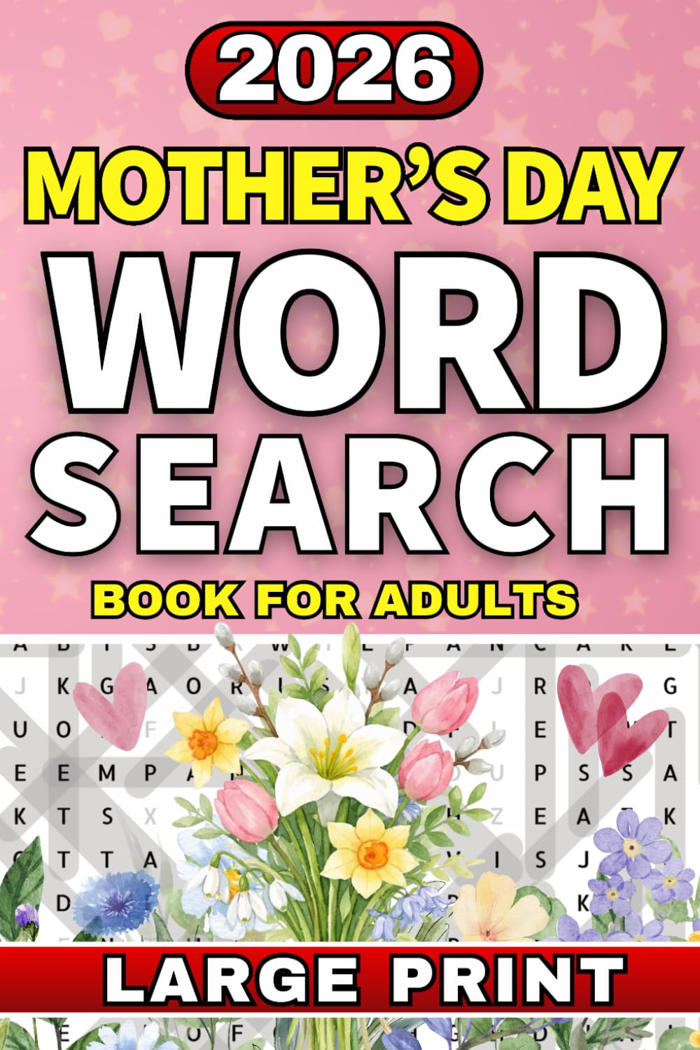 Mother's Day Word Search Puzzle Book: A Thoughtful Gift for Mothers | Large Print Relaxing Puzzles Featuring Love, Family and Feel Good Themes