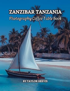 The Amazing Island in Tanzania, Zanzibar Photography Coffee Table Book for All: Beautiful Pictures for Relaxing & Meditation, for Travel & Beach ... Books (Taylor Photography Coffee Table Book).