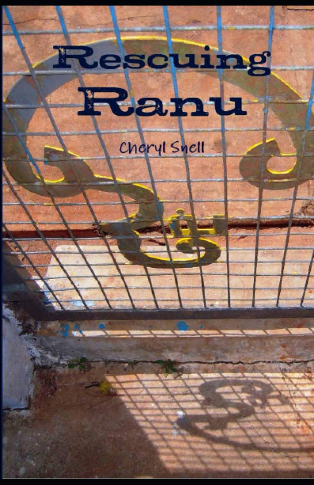 Rescuing Ranu: a novel by Cheryl Snell