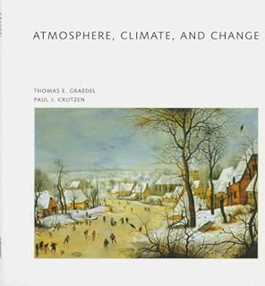 Atmosphere, Climate, and Change (Scientific American Library)
