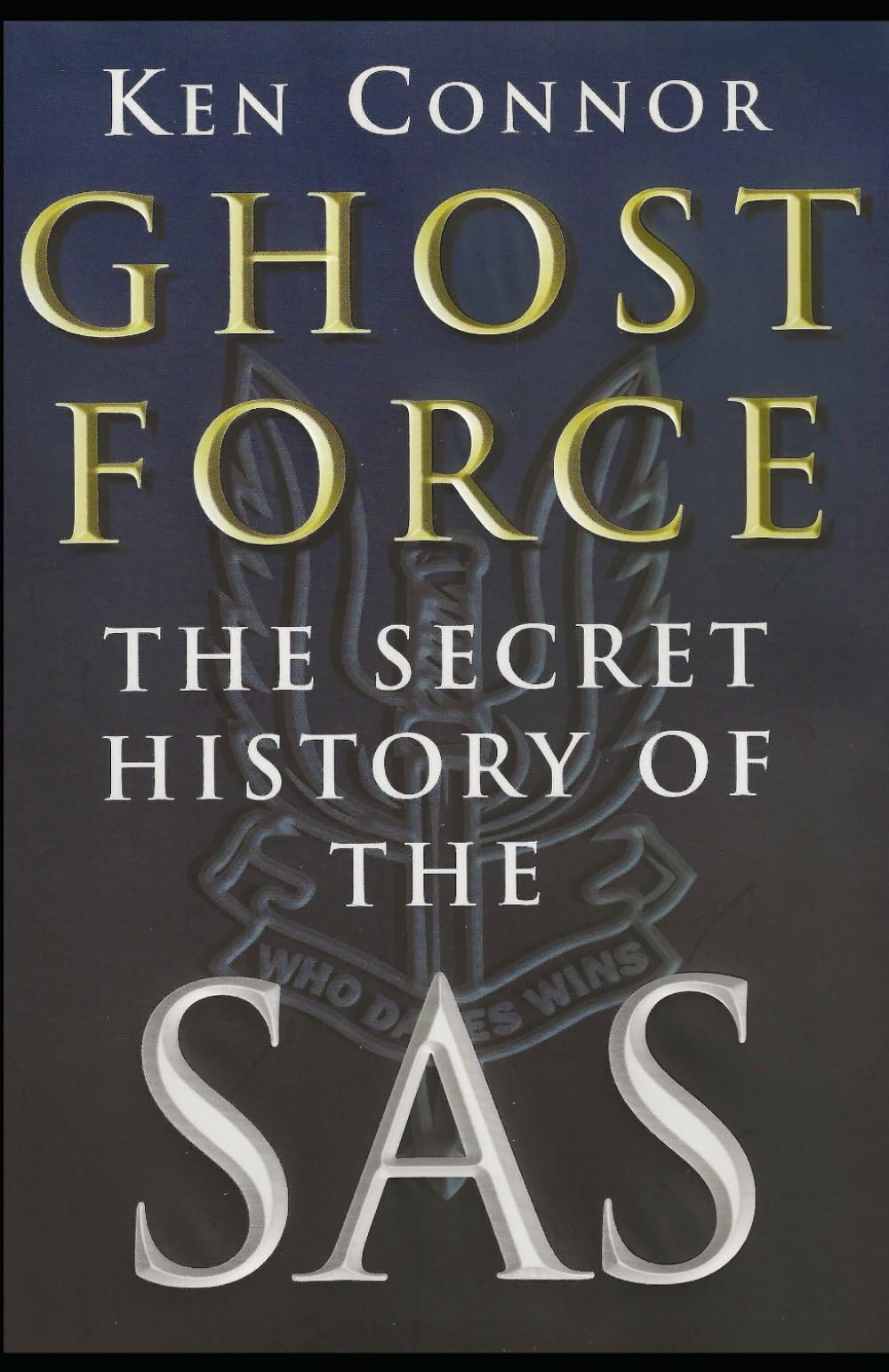 Ghost Force: The Secret History of the SAS