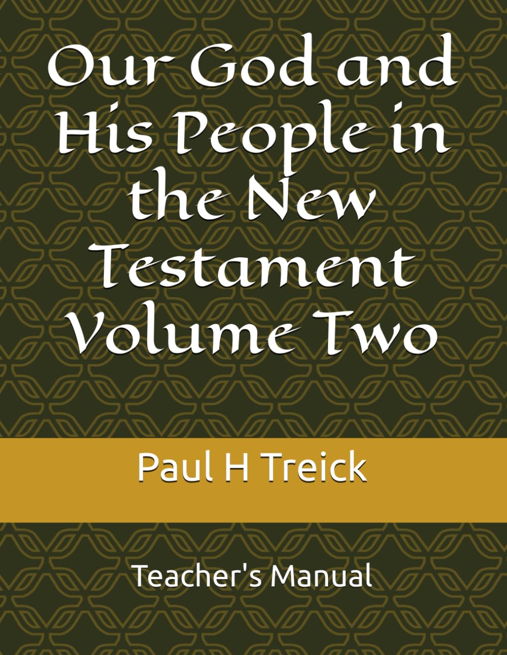 Our God and His People in the New Testament Volume Two: Teacher's Manual