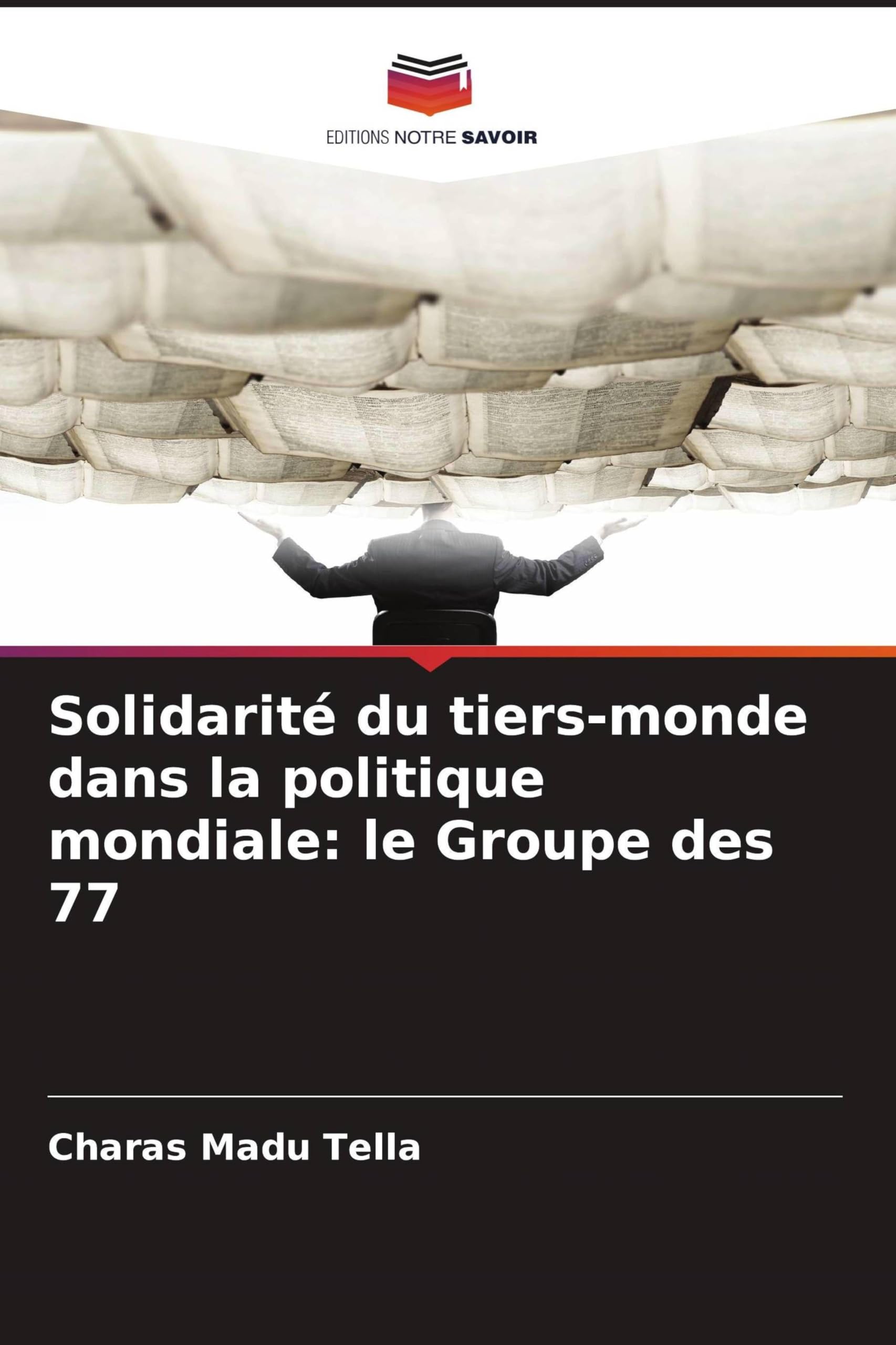 Solidarité du tiers-monde dans la politique mondiale: le Groupe des 77