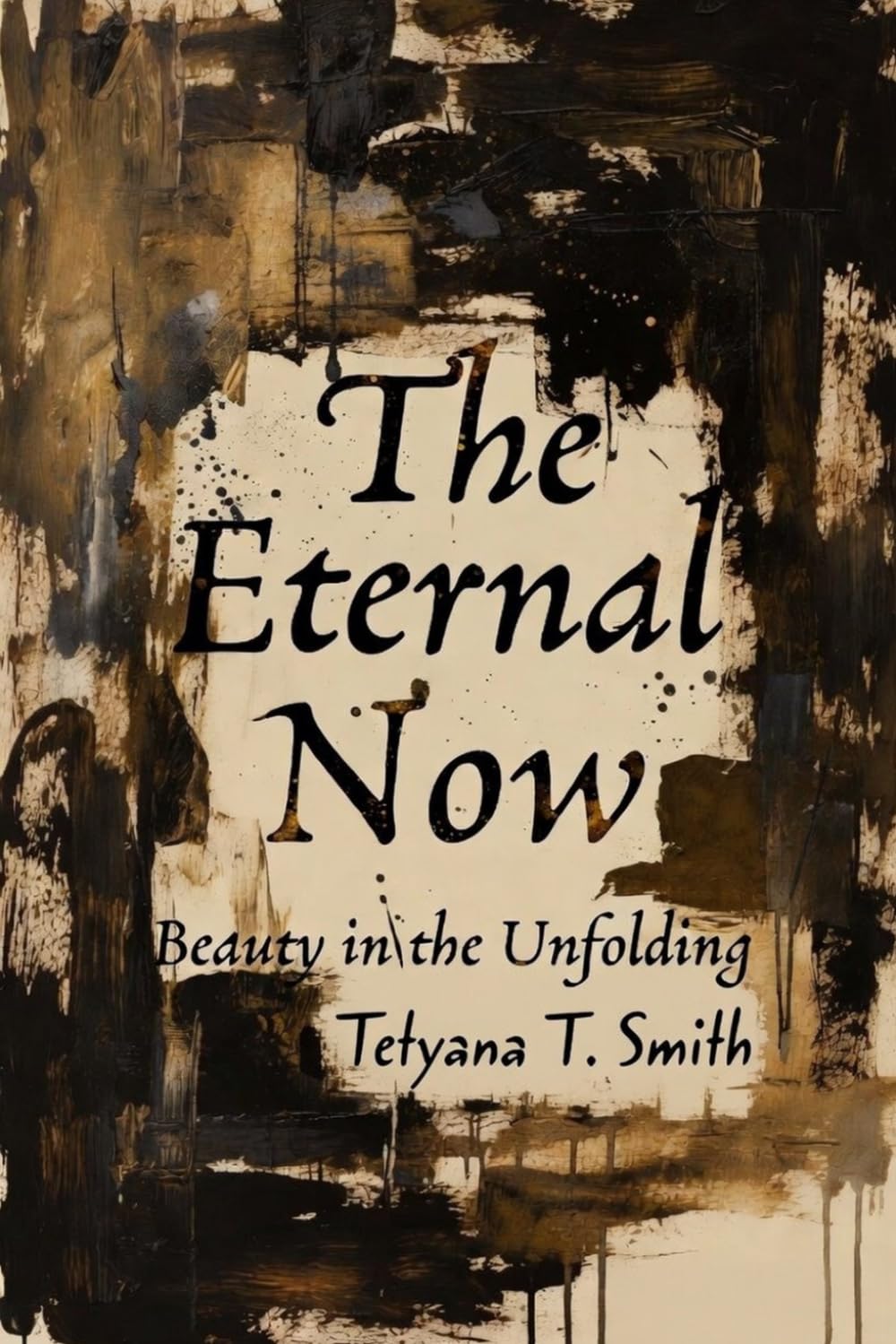 The Eternal Now: Beauty in the Unfolding