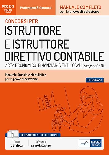 Concorso Istruttore e Istruttore direttivo contabile area economica negli Enti locali: manuale e quesiti per le prove di selezione. Con simulatore in omaggio