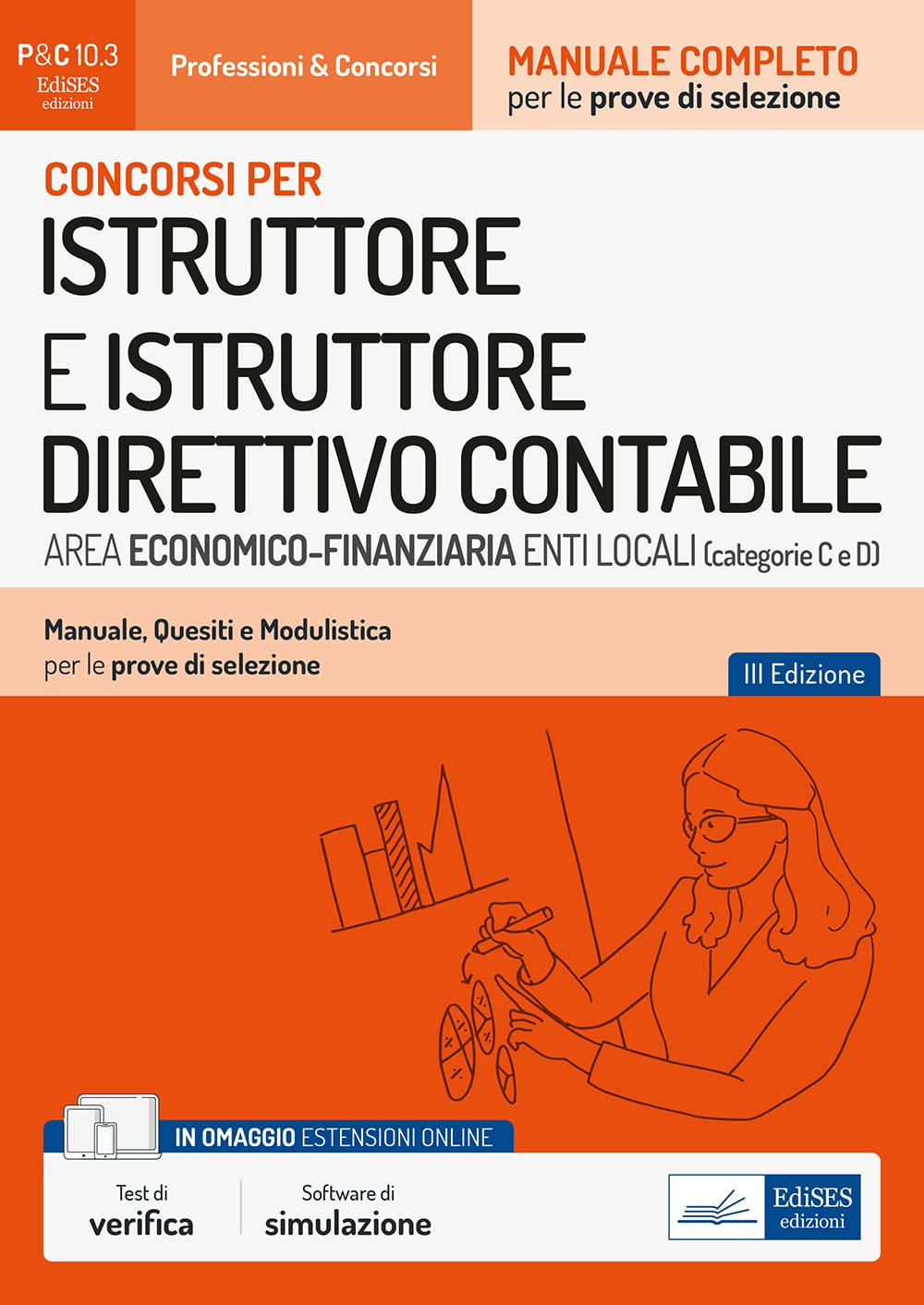 Kit concorsi per Istruttore e Istruttore direttivo contabile negli enti locali. Area economico-finanziaria. Manuale e test commentati professionali. Con estensioni e software online