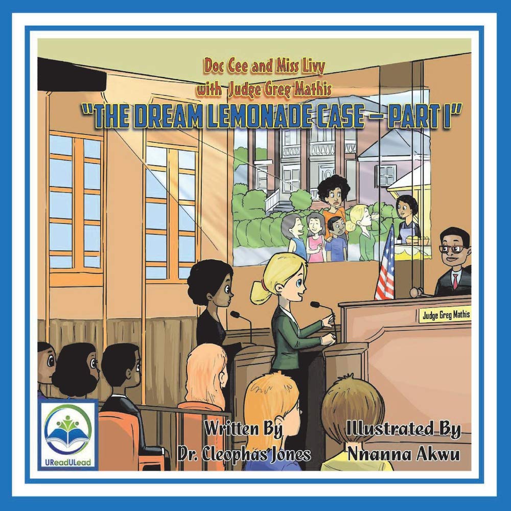 Doc Cee and Miss Livy With Judge Greg Mathis: ""The Dream Lemonade Case - Part I: 2 (UReadULead)