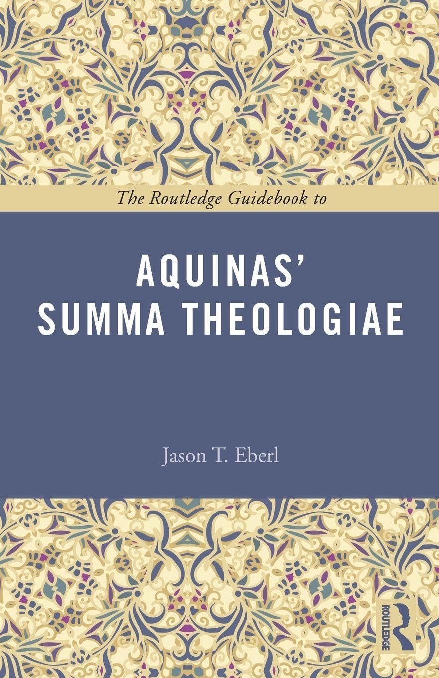 The Routledge Guidebook to Aquinas' Summa Theologiae by Jason... - 9781138777194
