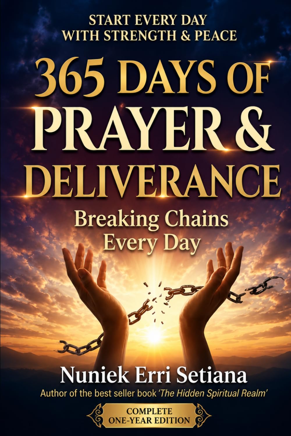 365 Days of Prayer & deliverance: Breaking chains everyday (Spiritual Warfare and Victory Series)