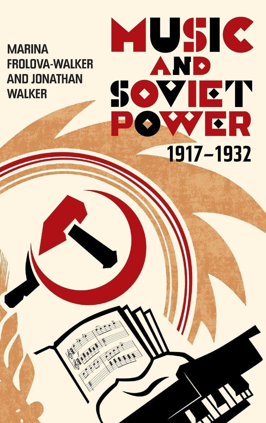 Music and Soviet Power, 1917-1932 : ouvrage de référence pour chercheurs en musicologie russe
