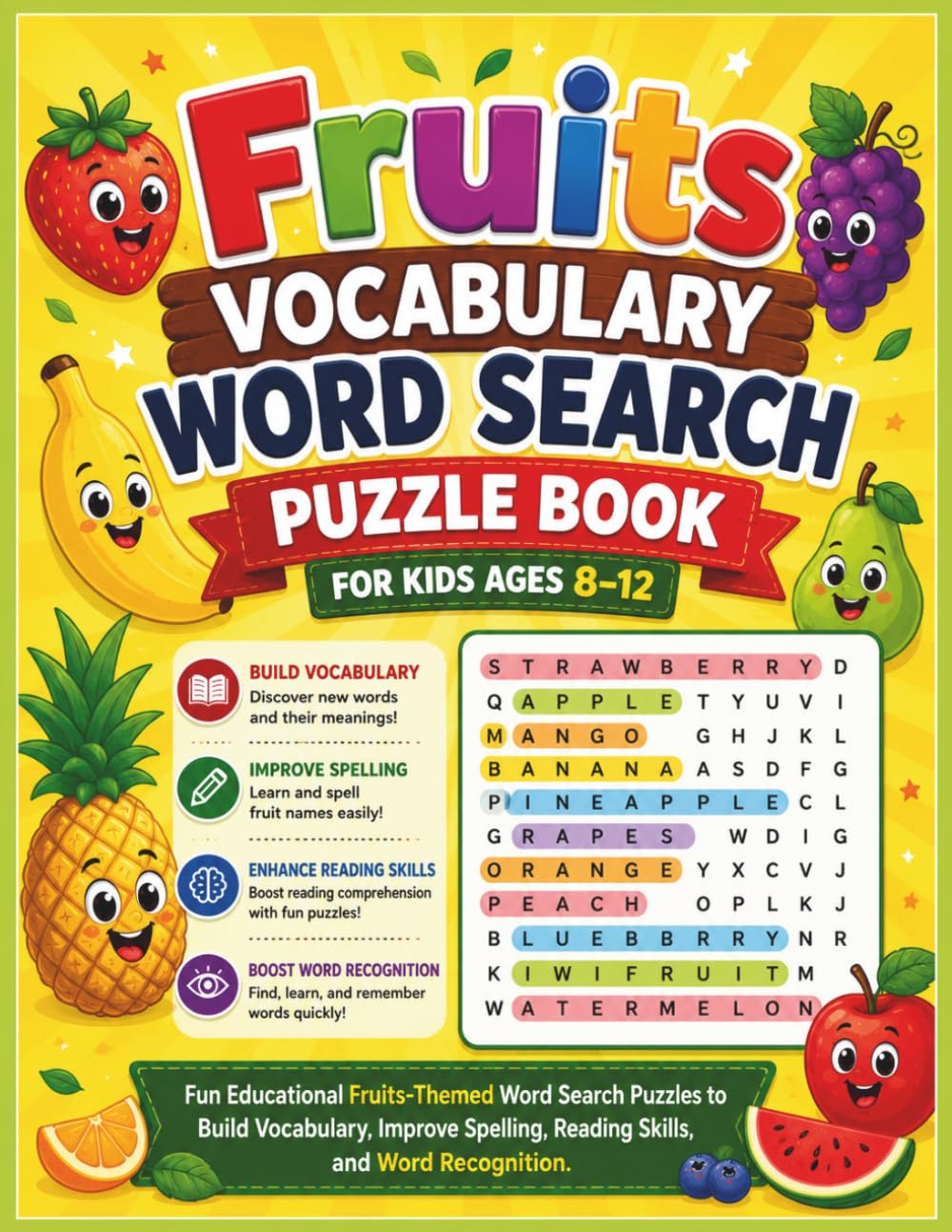 Fruits Vocabulary Word Search Puzzle Book for Kids Ages 8-12: Fun Educational Fruit-Themed Word Search Puzzles to Build Vocabulary, Improve Spelling, Reading Skills, and Word Recognition