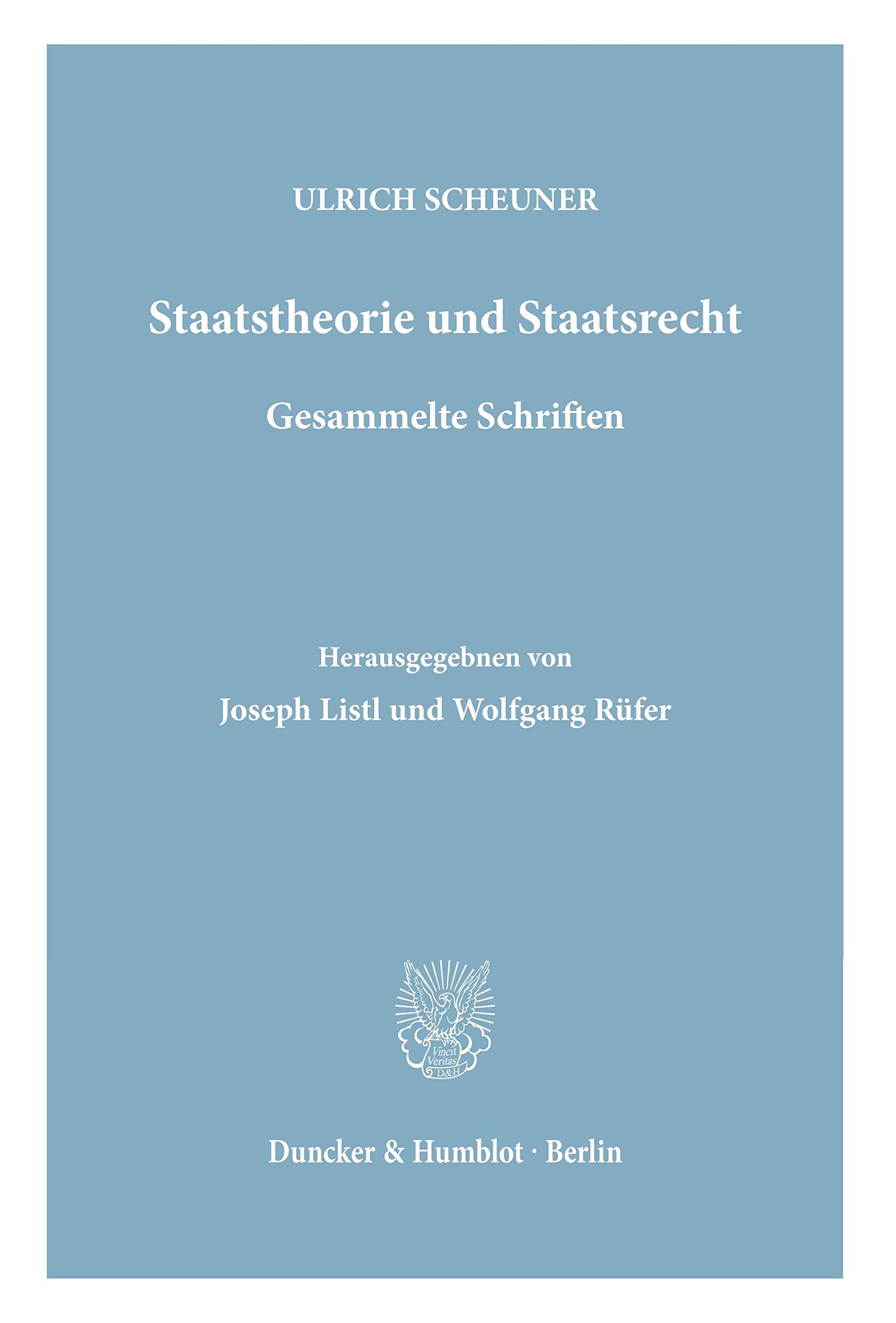 Staatstheorie und Staatsrecht.: Gesammelte Schriften. Hrsg. von Joseph Listl - Wolfgang Rüfner.