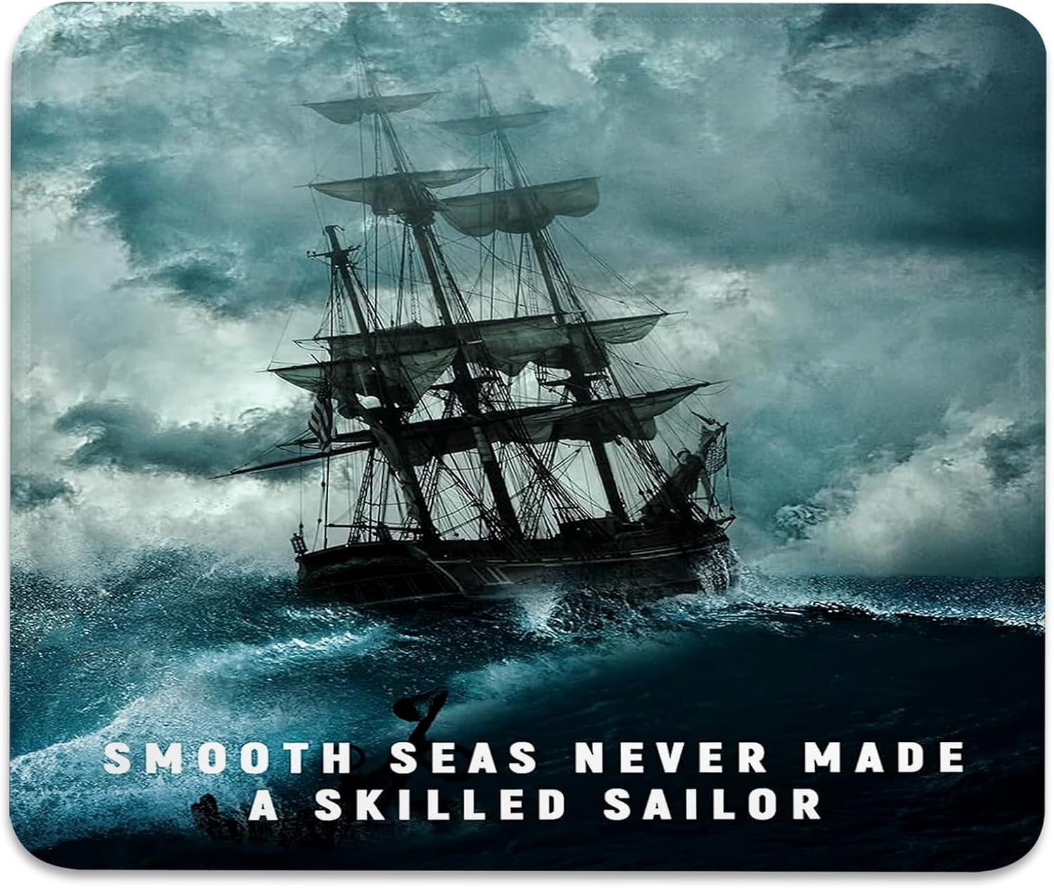 Inspirational Quote Mouse Pad, Sailing Ship Rough Ocean Desk Mat