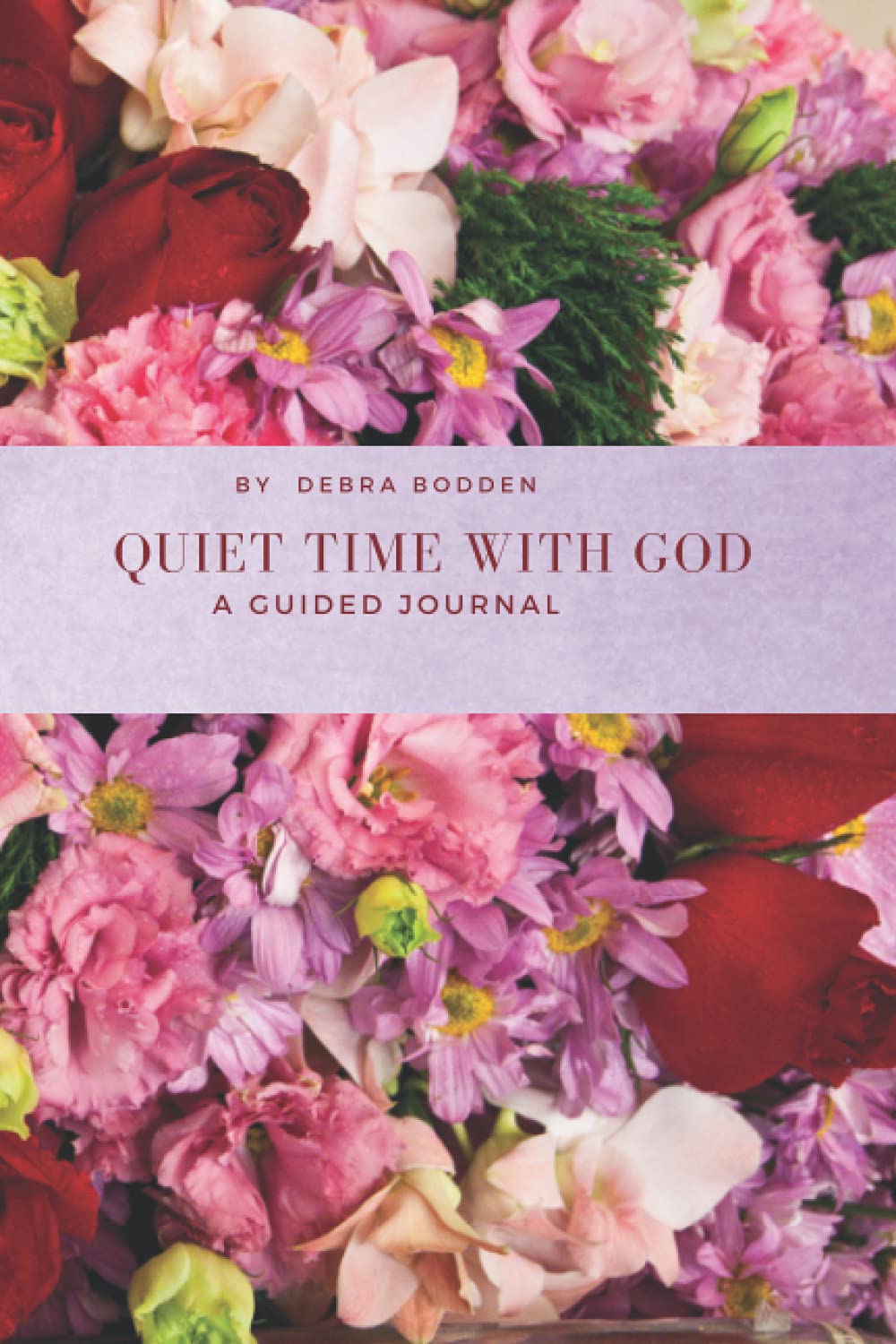 Quiet time with God: A guided journal. spend time in prayer and praise and transform your life