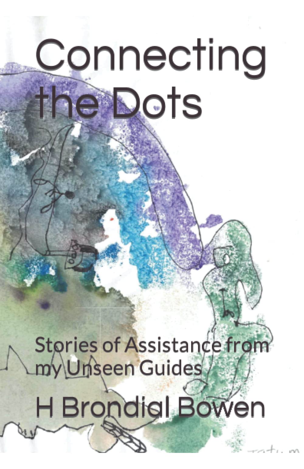 Connecting the Dots: Stories of Assistance from my Unseen Guides