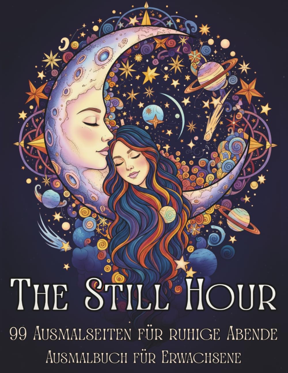 The Still Hour: 99 Ausmalseiten für Achtsamkeit & ruhige Abende