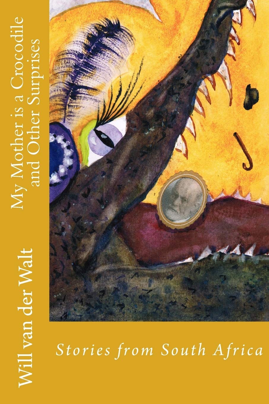My Mother is a Crocodile and Other Surprises: Stories from South Africa
