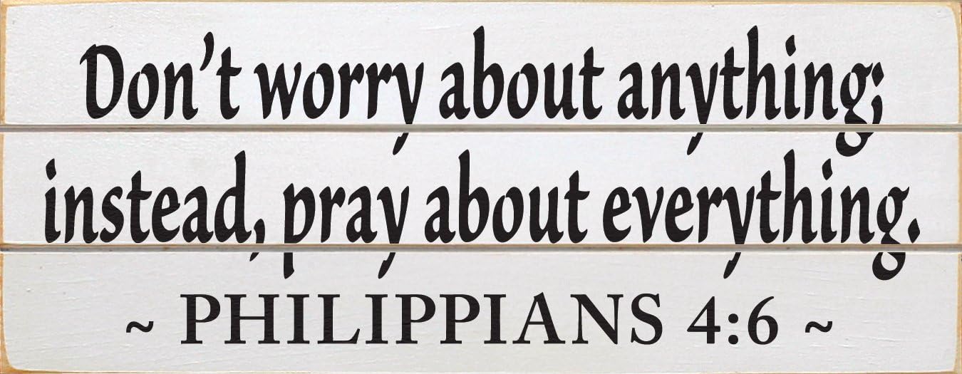 Slatted Wood Sign - Don't Worry About Anything; Instead, Pray About Everything. Philippians 4:6 (Black)