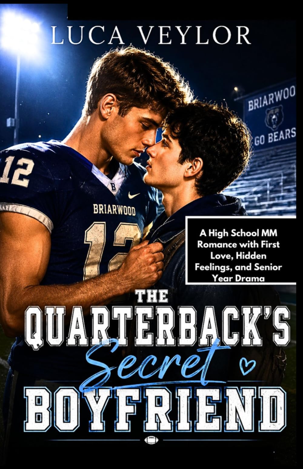 The Quarterback’s Secret Boyfriend: A High School MM Romance with First Love, Hidden Feelings, and Senior Year Drama
