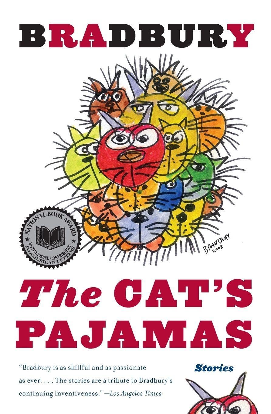 The Cat's Pajamas: A Touching, Timeless, and Tender Collection by Ray Bradbury