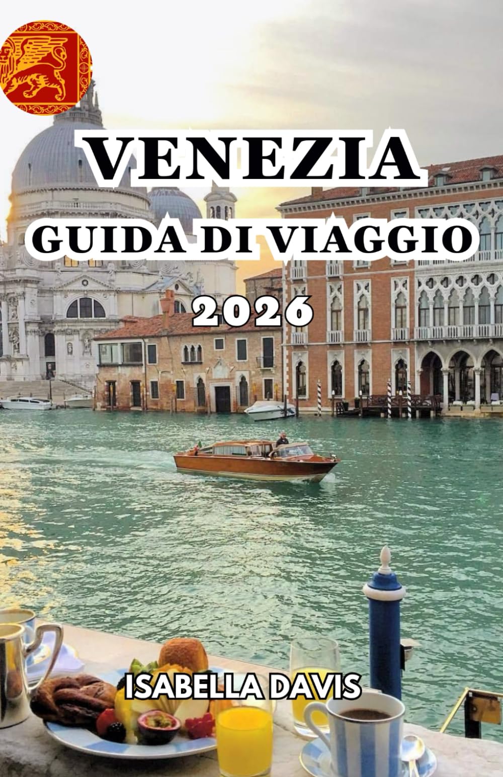 VENEZIA GUIDA DI VIAGGIO 2026