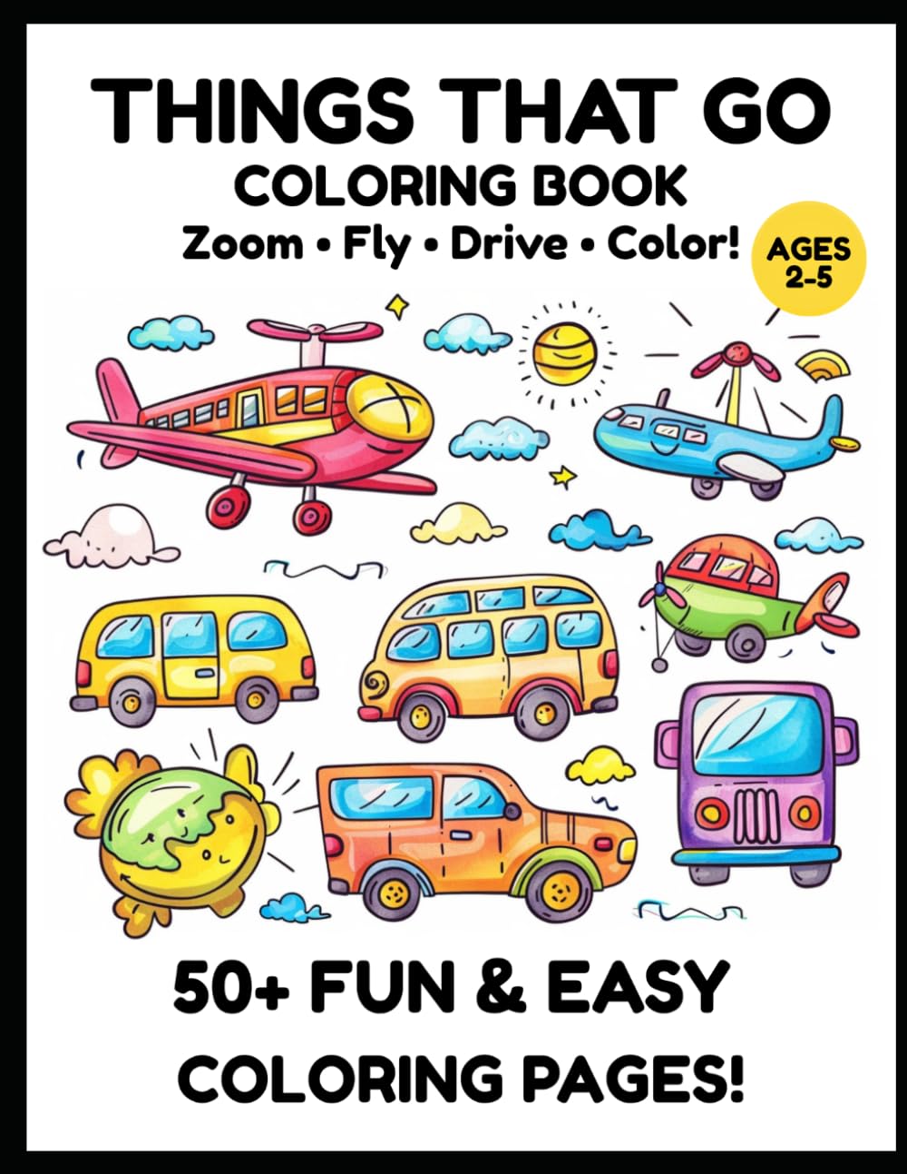 THINGS THAT GO COLORING BOOK: For Kids Ages 2–5 • Cars, Trucks, Planes & More • 50+ Fun & Easy Coloring Pages (Little Builders Hub)