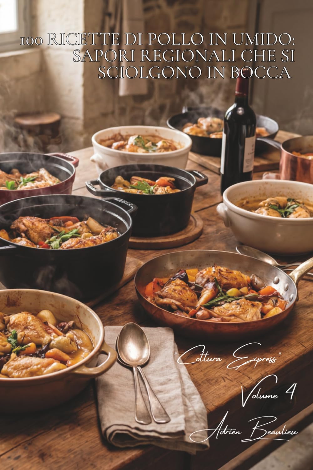 100 Ricette di Pollo in Umido: Sapori regionali che si sciolgono in bocca: Piatti del territorio per una carne tenerissima e profonda. (SERIE POLLO ... – Sottoserie "Cottura Express" (12 Volumi))
