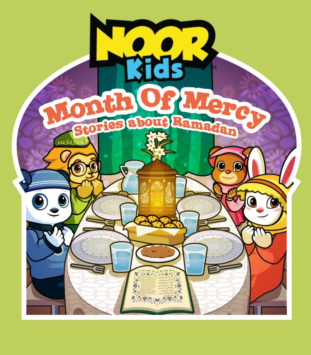 The Month of Mercy: Stories About Ramadan (The Noor Kids Collection)