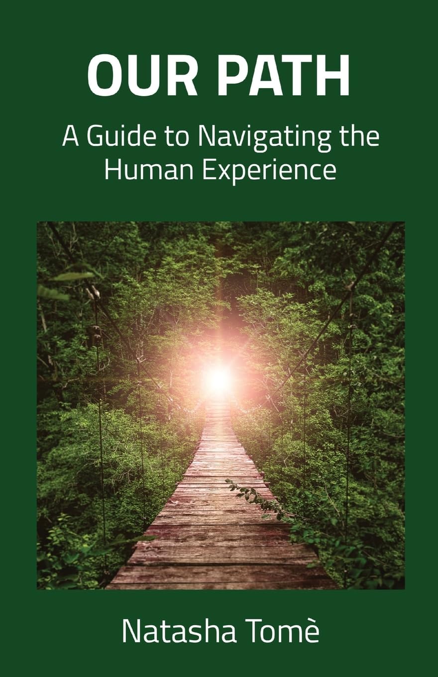 Our Path: A Guide to Navigating the Human Experience