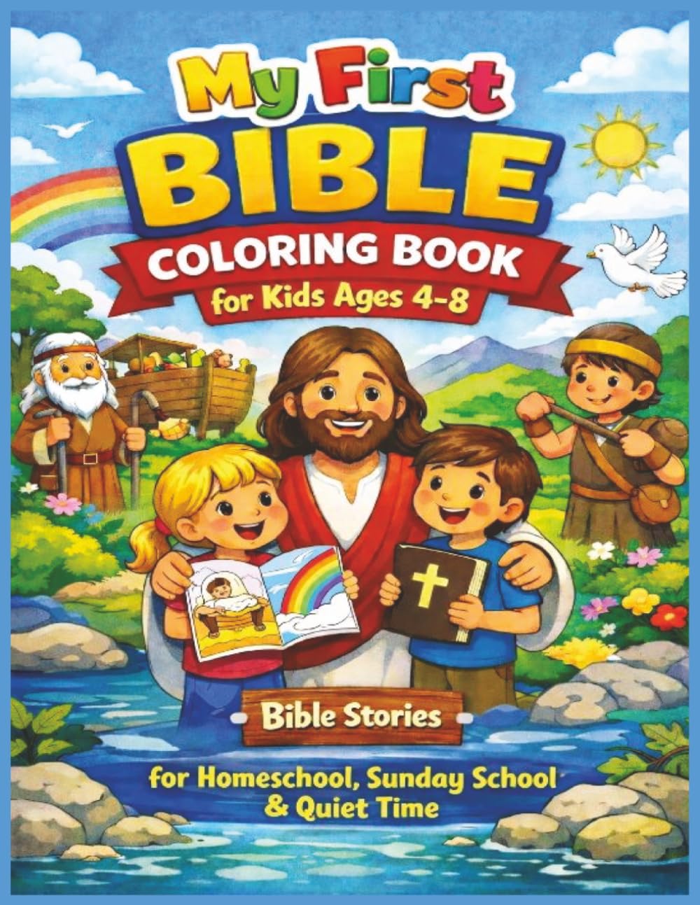 My First Bible Coloring Book for kids ages 4-8: Easy & Bold Christian Coloring Pages with Bible Stories, Scriptures & Faith-Based Art for Homeschool, Sunday School & Quiet Time