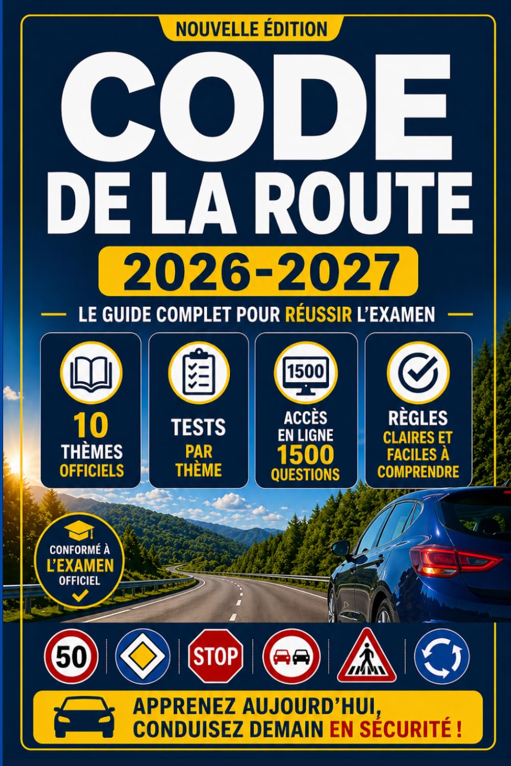 Code de la Route 2026-2027: Le Guide Complet pour Réussir l’Examen Officiel – Inclus 1500 Questions de Test en Ligne