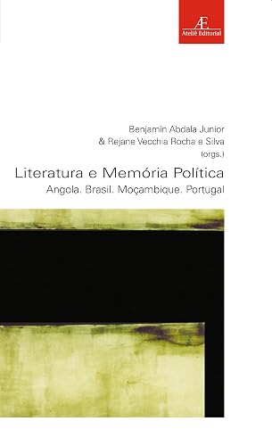 Literatura e Memória Política: Angola. Brasil. Moçambique. Portugal: 46
