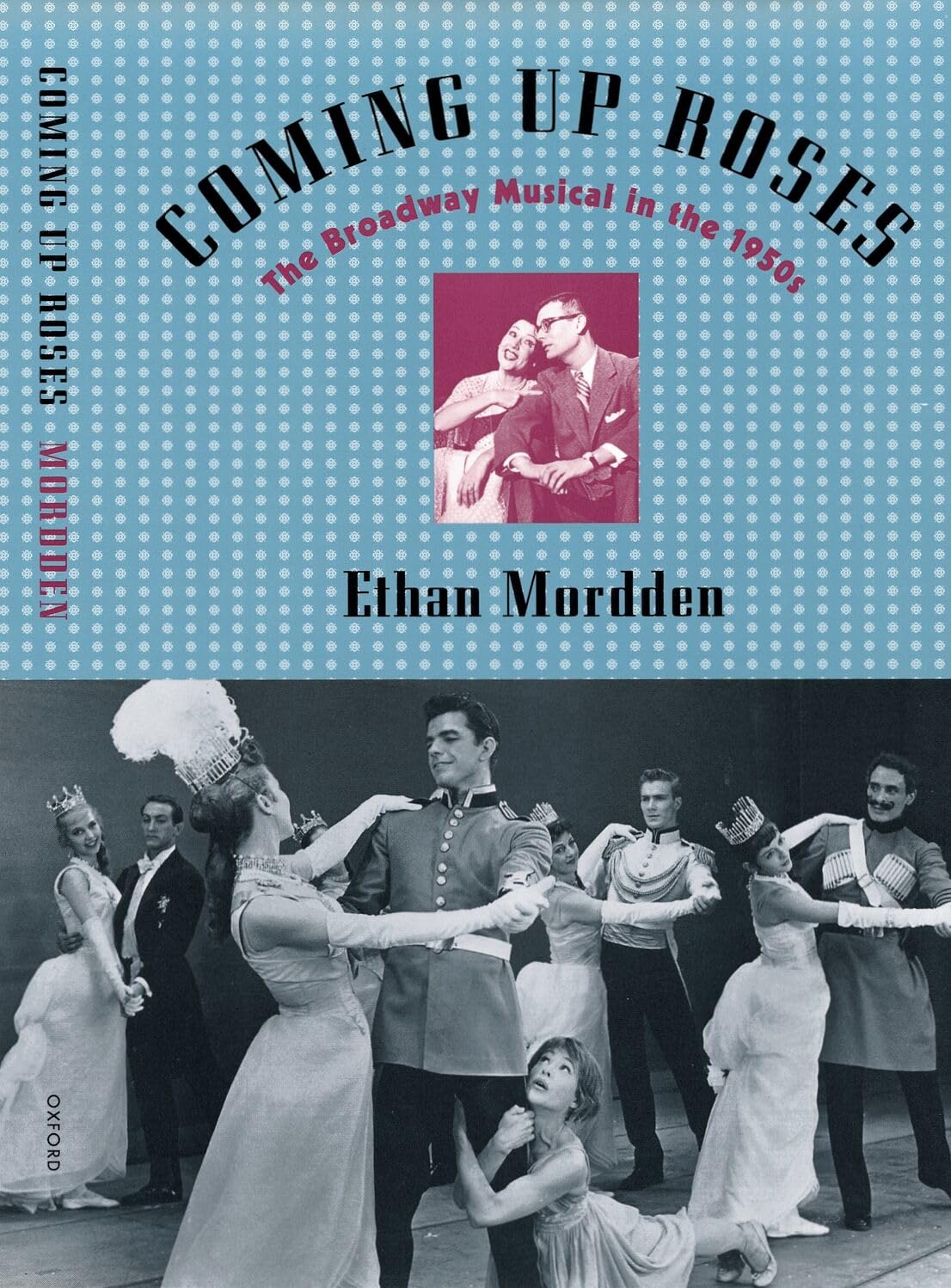 Coming Up Roses: The Broadway Musical in the 1950s-Ethan Mordden