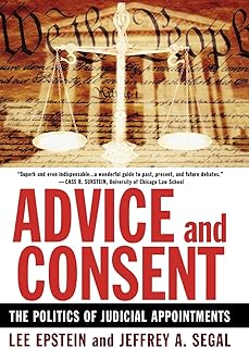 Advice and Consent: The Politics of Judicial Appointments