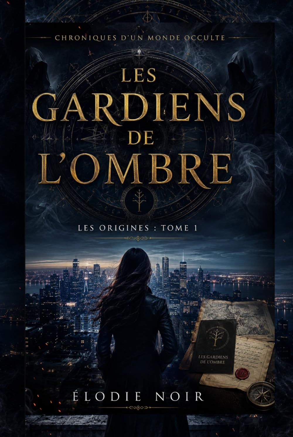 LES GARDIENS DE L’OMBRE Chronique d'un monde occulte: Les origines : Tome 1