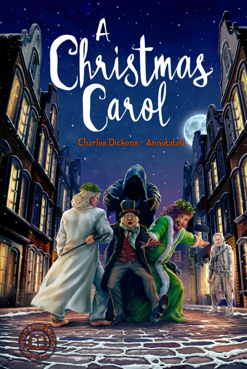 A Christmas Carol - Annotated: The Original Novella Plus Annotations: Chapter Summaries, Key Themes, Dicken’s Techniques & Glossary of Literary Terms by Classic Literature Anno