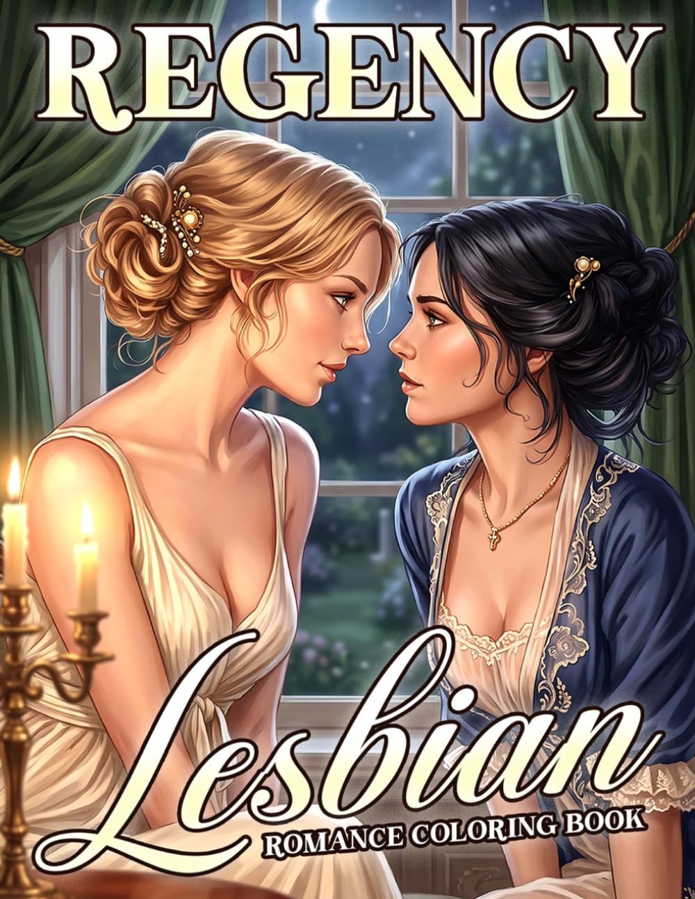 Regency Lesbian Coloring Book: Vintage Romance Coloring Pages with Romantic Female Couple Designs and Sophisticated Scenes for Adults to Relax & Relive Stress