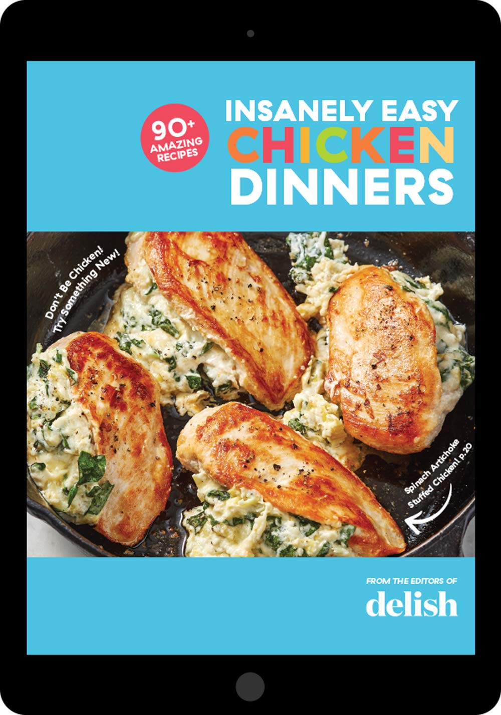Delish Insanely Easy Chicken Dinners: 90+ Amazing Recipes