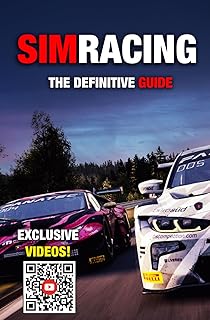 SIMRACING – The Definitive Guide: Professional Driving Techniques, Setup, Telemetry & Racing Mindset to Win Both On Track and Online