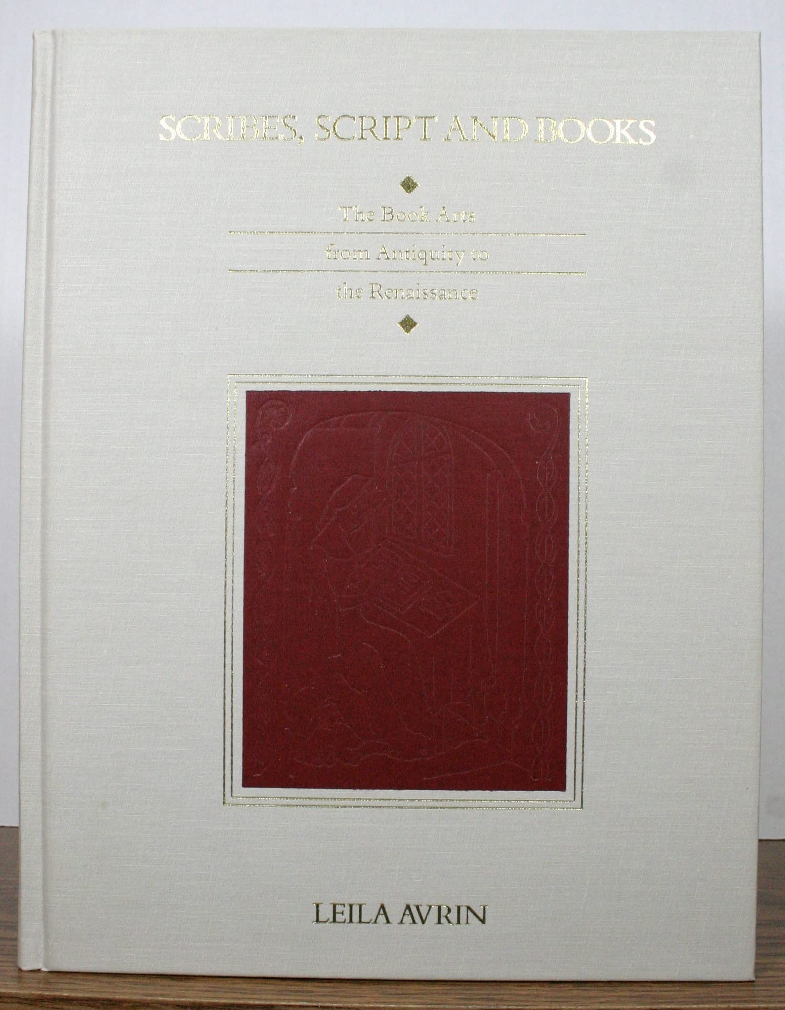 Scribes, Script, and Books: The Book Arts from Antiquity to the Renaissance