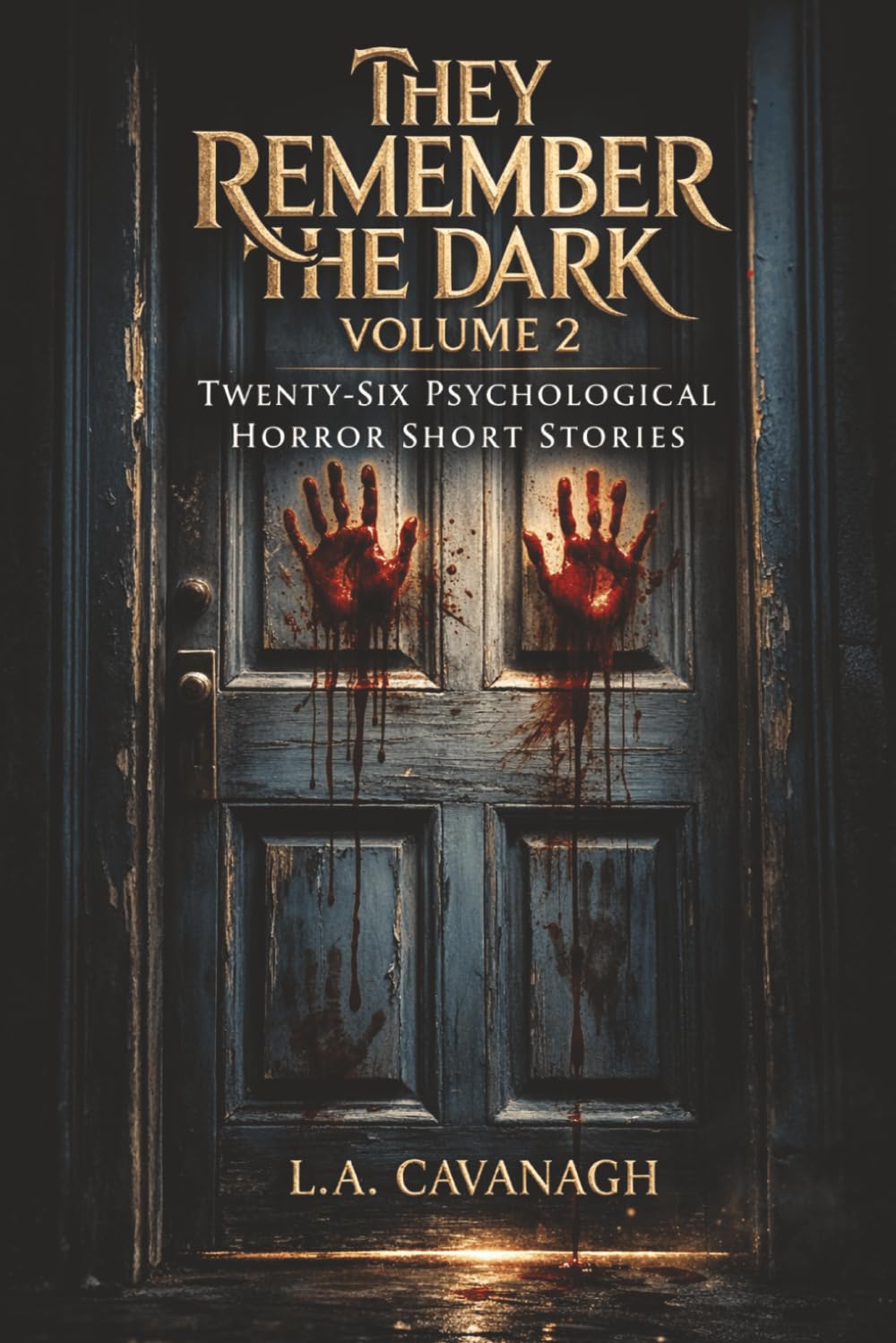 They Remember The Dark Volume 2: Twenty-Six Psychological Horror Short Stories