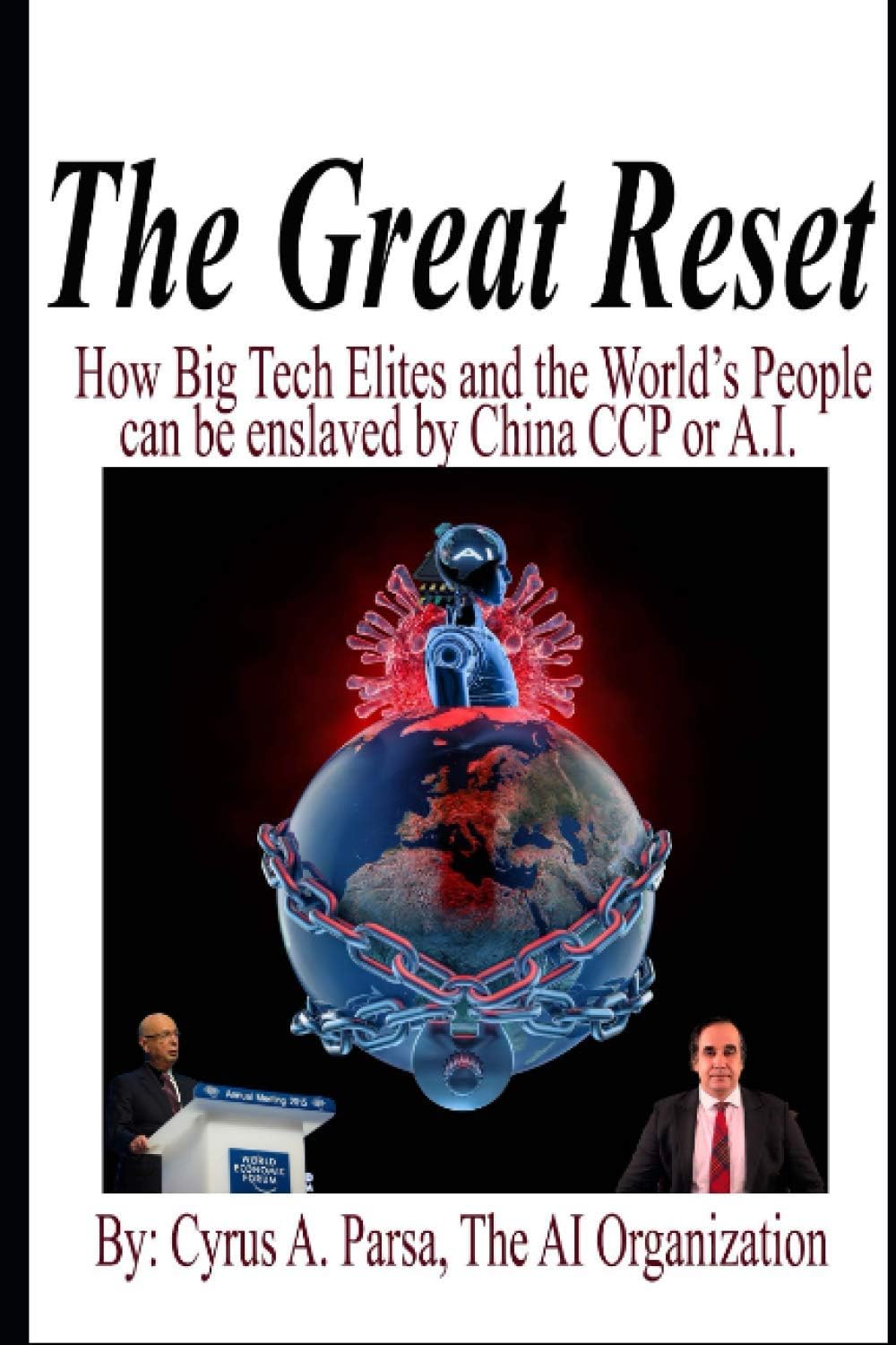 The Great Reset: How Big Tech Elites and the World's People Can Be Enslaved by China CCP or A.I. Paperback – 2 Feb. 2021