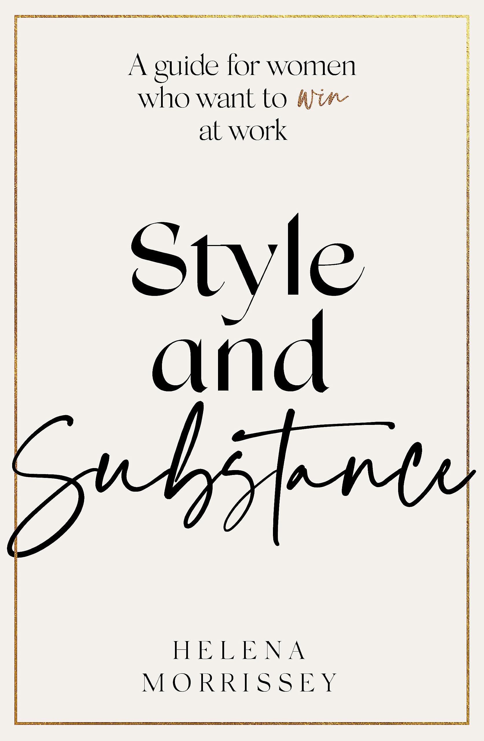 Style and Substance: A guide for women who want to win at work Hardcover – 14 Oct. 2021