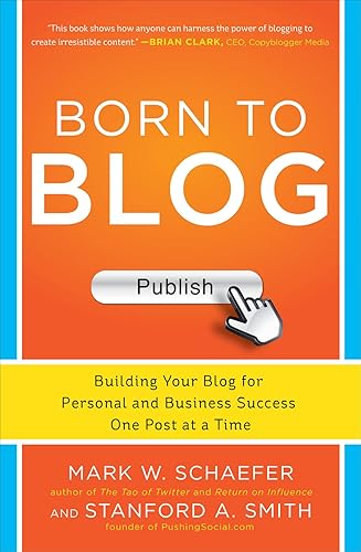 Born to Blog: Building Your Blog for Personal and Business