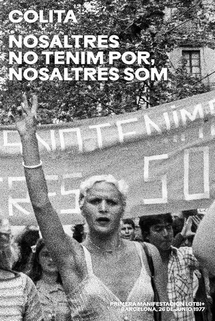 Portada de Nosaltres no tenim por, nosaltres som.: Primera manifestación LGTBI+. Barcelona, 26 de junio de 1977