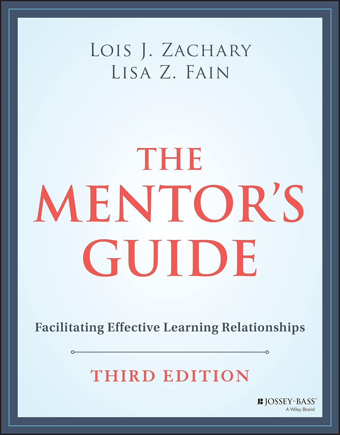 The Mentor's Guide: Facilitating Effective Learning Relationships