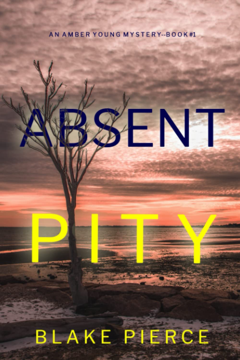 Absent Pity (An Amber Young FBI Suspense Thriller—Book 1)